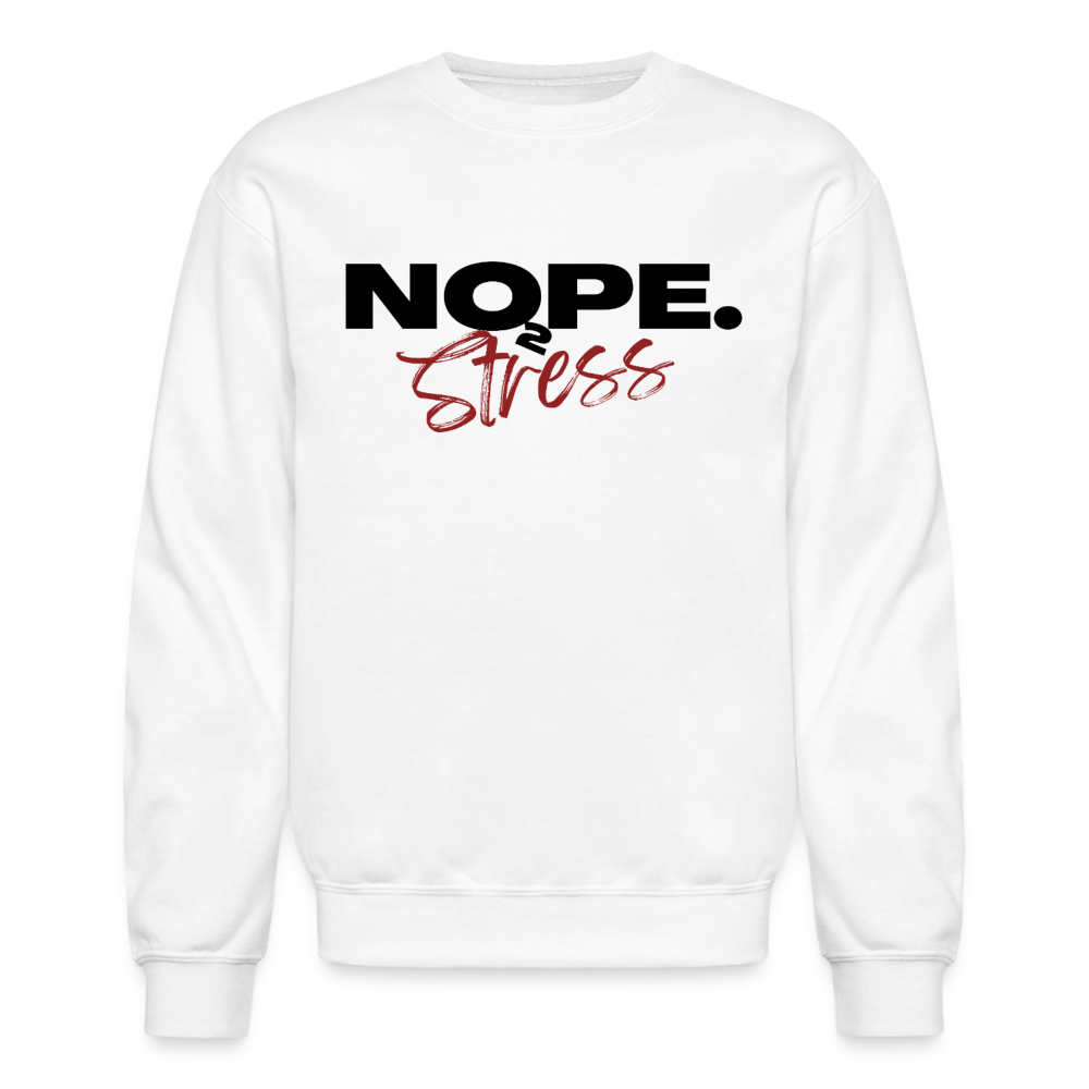 NOPE TO STRESS Crewneck Sweatshirt - white