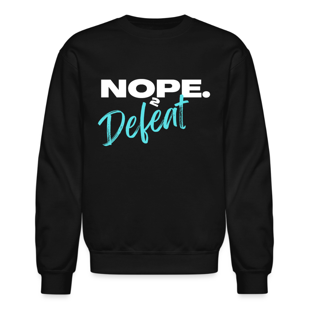 NOPE TO DEFEAT Crewneck Sweatshirt - black