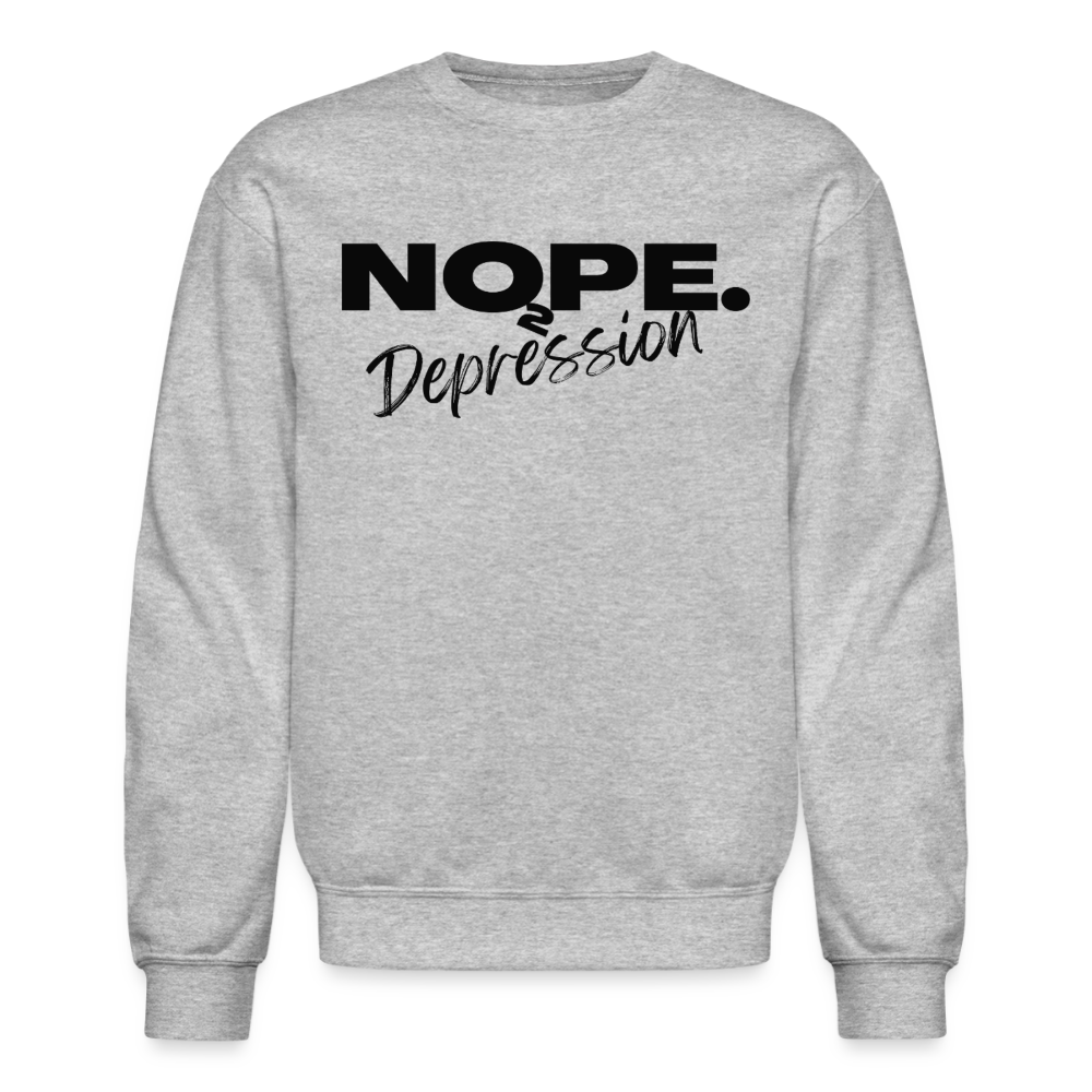 NOPE TO DEPRESSION Crewneck Sweatshirt - heather gray
