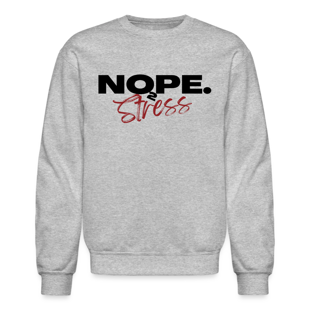 NOPE TO STRESS Crewneck Sweatshirt - heather gray