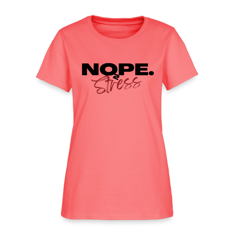 NOPE TO STRESS Women's T-Shirt - coral