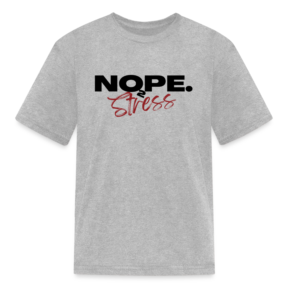 NOPE TO STRESS Kids' T-Shirt - heather gray