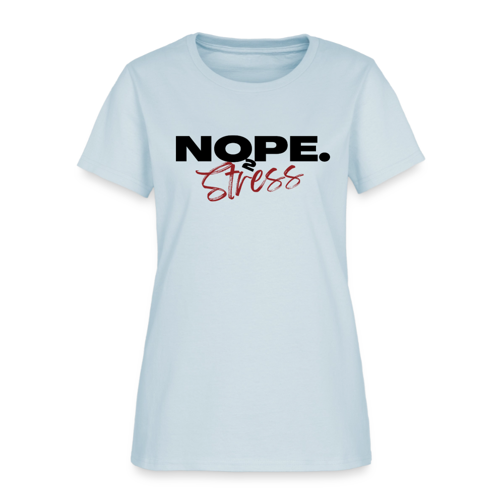 NOPE TO STRESS Women's T-Shirt - light blue